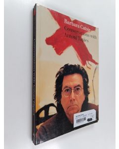 Kirjailijan Antoni Tapies & Barbara Catoir käytetty kirja Conversations with Antoni Tàpies : With an Introduction to the Artist's Work