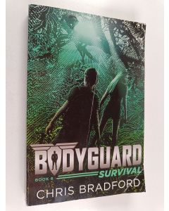 Kirjailijan Chris Bradford käytetty kirja Bodyguard, Book 6 : Survival