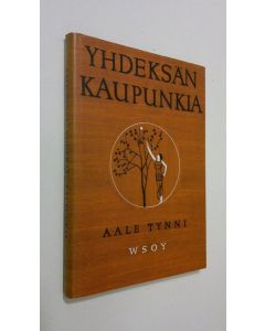 Kirjailijan Aale Tynni käytetty kirja Yhdeksän kaupunkia : runoja