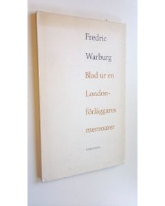 Kirjailijan Fredric Warburg käytetty kirja Blad ur en London-förläggares memoarer