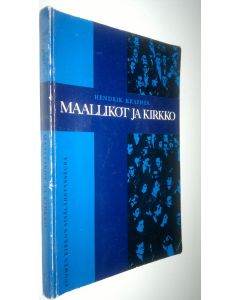 Kirjailijan Hendrik Kraemer käytetty kirja Maallikot ja kirkko : mallikkouden teologia