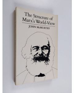 Kirjailijan John McMurtry käytetty kirja The Structure of Marx's World-View