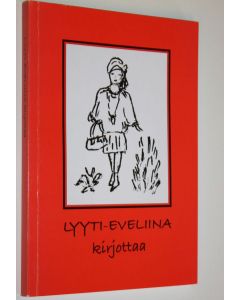 Kirjailijan Lyyti-Eveliina käytetty kirja Lyyti-Eveliina kirjottaa