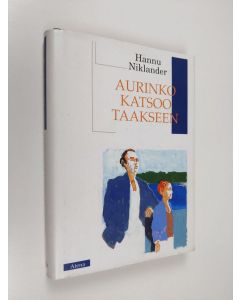 Kirjailijan Hannu Niklander käytetty kirja Aurinko katsoo taakseen