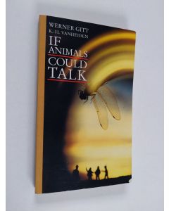 Kirjailijan Werner Gitt & Karl-Heinz Vanheiden käytetty kirja If Animals Could Talk