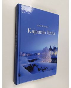 Kirjailijan Reijo Heikkinen käytetty kirja Kajaanin linna : västinki vuosisatojen virrassa