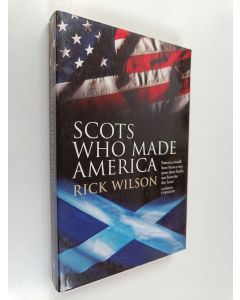 Kirjailijan Richard Wilson käytetty kirja The Scots who Made America