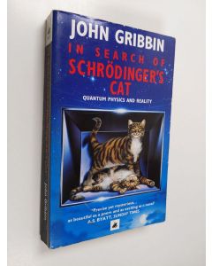 Kirjailijan John Gribbin käytetty kirja In search of Schrödinger's cat : quantum physics and reality