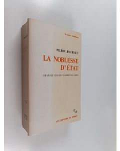 Kirjailijan Pierre Bourdieu käytetty kirja La noblesse d'état : grandes ecoles et esprit de corps