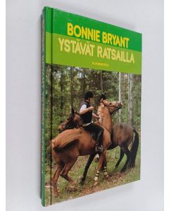 Kirjailijan Bonnie Bryant käytetty kirja Ystävät ratsailla