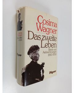 Kirjailijan Cosima Wagner käytetty kirja Das zweite Leben : Briefe und Aufzeichnungen 1883-1930