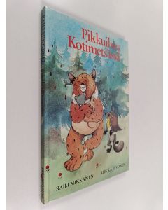 Kirjailijan Raili Mikkanen käytetty kirja Pikkuilves Kotimetsässä