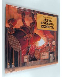 Kirjailijan Paul Stickland käytetty kirja Jättikorkeita koneita