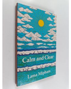 Kirjailijan Mi-pham käytetty kirja Calm and clear : the wheel of analytic meditation, instructions on vision in the middle way, sems-kyi dpyod-pa rnam-par sbyong-ba so-sor brtag-pa'i dpyad sgom 'khor-lo-ma zhes bya-ba bzhugs-so dbu-ma'i lta khrid zab-mo b