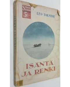 Kirjailijan Leo Tolstoi käytetty kirja Isäntä ja renki : kertomus