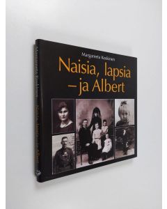 Kirjailijan Margareeta Koskinen käytetty kirja Naisia, lapsia - ja Albert