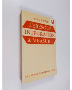 Kirjailijan Alan J. Weir käytetty kirja Lebesgue Integration and Measure