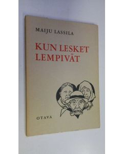 Kirjailijan Maiju Lassila käytetty kirja Kun lesket lempivät : nelinäytöksinen huvinäytelmä