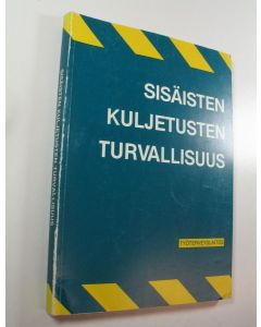 Tekijän Kari ym. Häkkinen  käytetty kirja Sisäisten kuljetusten turvallisuus