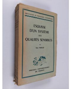 Kirjailijan Jean Nogue käytetty kirja Esquisse d'un systeme des qualites sensibles