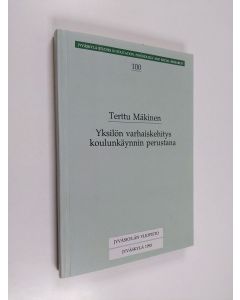 Kirjailijan Terttu Mäkinen käytetty kirja Yksilön varhaiskehitys koulunkäynnin perustana