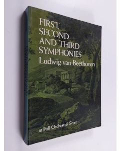 Kirjailijan Ludwig van Beethoven käytetty kirja First, Second and Third Symphonies in Full Orchestral Score