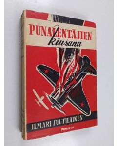 Kirjailijan E. Ilmari Juutilainen käytetty kirja Punalentäjien kiusana