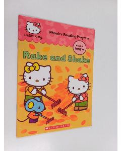 käytetty teos Hello kitty phonics reading program : book 6 long a : rake and shake