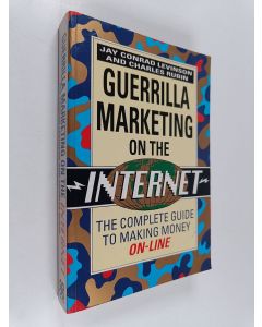 Kirjailijan Jay Conrad Levinson käytetty kirja Guerrilla marketing on the Internet : the complete guide to making money on-line