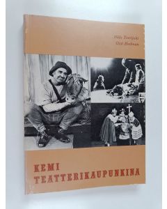 Kirjailijan Niilo Teerijoki & Ossi Hedman käytetty kirja Kemi teatterikaupunkina 1 : 1885-1953