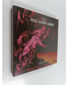 Kirjailijan Michael Casey käytetty kirja The post-avant-garde : change, inluence and patterns of practice in Finnish painting of the 1980s
