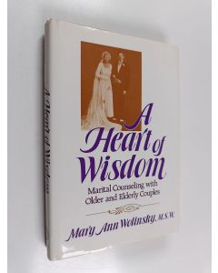 Kirjailijan Mary Ann Wolinsky käytetty kirja A Heart of Wisdom : Marital Counseling with Older and Elderly Couples