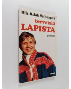 Kirjailijan Nils-Aslak Valkeapää käytetty kirja Terveisiä Lapista