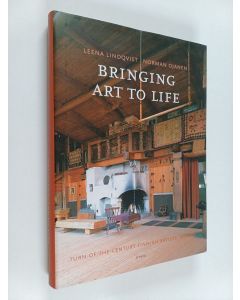 Kirjailijan Leena Lindqvist käytetty kirja Bringing art to life : turn-of-the-century Finnish artists' homes
