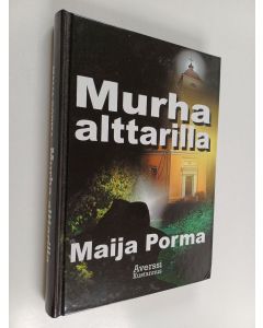 Kirjailijan Maija Porma käytetty kirja Murha alttarilla : rikosromaani