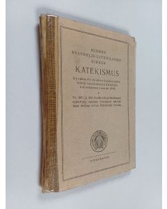 käytetty kirja Suomen evankelis-luterilainen katekismus : hyväksytty Suomen kuudenessatoista varsinaisessa Kirkolliskokouksessa vuonna 1948