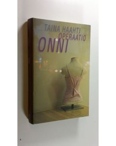 Kirjailijan Taina Haahti uusi kirja Operaatio Onni (UUSI)