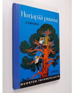 Kirjailijan A. I. Routio käytetty kirja Hurjapää puussa