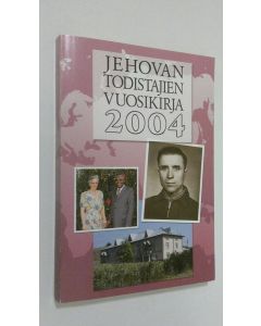 käytetty kirja Jehovan todistajain vuosikirja 2004 : sisältää raportin palvelusvuodelta sekä päivän tekstit selityksineen
