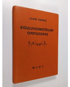 Kirjailijan Lauri Vainio käytetty kirja Kouluvoimistelun opetusopas