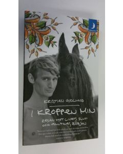 Kirjailijan Kristian Gidlund käytetty kirja I kroppen min : resan mot livets slut och alltings början