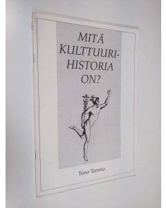 Kirjailijan Timo Tarmio käytetty teos Mitä kulttuurihistoria on?