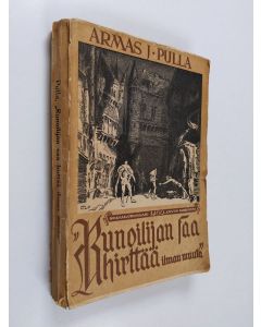 Kirjailijan Armas J. Pulla käytetty kirja Runoilijan saa hirttää ilman muuta! : seikkailuromaani 1400-luvun Pariisista