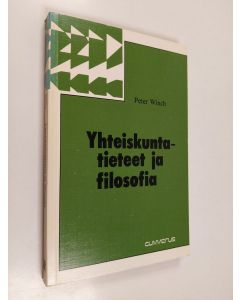 Kirjailijan Peter Winch käytetty kirja Yhteiskuntatieteet ja filosofia