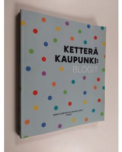 käytetty kirja Ketterä kaupunki : blogit