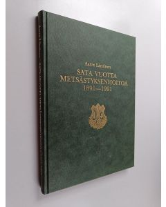 Kirjailijan Aarre Läntinen käytetty kirja Sata vuotta metsästyksenhoitoa 1891-1991