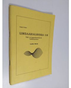Kirjailijan Aapo Halko käytetty teos Lineaarialgebra I:n väli- ja loppukoetehtäviä ratkaisuineen vuosilta 1980-88