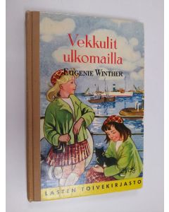 Kirjailijan Eugenie Winther käytetty kirja Vekkulit ulkomailla