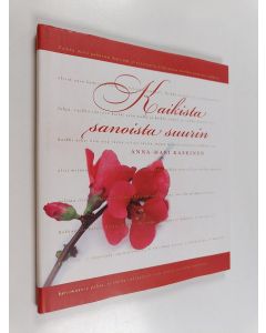 Kirjailijan Anna-Mari Kaskinen käytetty kirja Kaikista sanoista suurin (ERINOMAINEN)