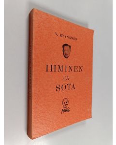 Kirjailijan Valter Ryynänen käytetty kirja Ihminen ja sota